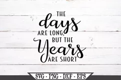 The Days Are Long But The Years Are Short SVG Product Image 2