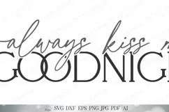 Always Kiss Me Goodnight SVG | Modern Farmhouse Bedroom SVG Product Image 2