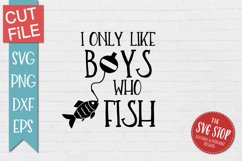 I Only Like Boys Who Fish | Girls Fishing Shirt SVG Product Image 1