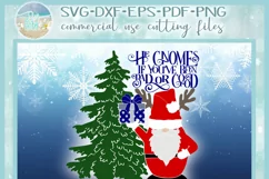 He Gnomes If Youve Been Bad Or Good Quote Santa Gnome SVG Product Image 4