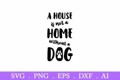 House is not a home without a dog svg, dog svg, dog quotes Product Image 2