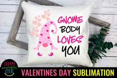 Gnome Body Loves You I Valentines Day Gnome Sublimation Product Image 1