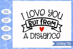 I love you but from a distance SVG File Product Image 1