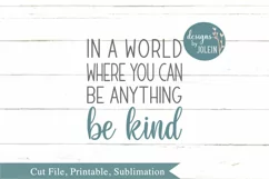 In a world where you can be anything SVG, png, eps, sublimat Product Image 3