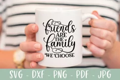 Friends Are The Family We Choose SVG | Friendship Gift SVG Product Image 3