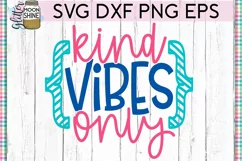 Kind Vibes Only SVG DXF PNG EPS Cutting Files Product Image 2
