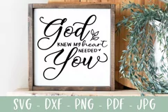 God Knew My Heart Needed You, Christian Family Sign SVG Product Image 1