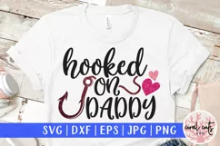 Hooked On Daddy - Love & Family SVG EPS DXF PNG Product Image 1