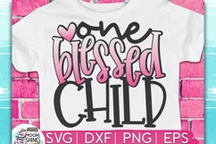 One Blessed Child SVG DXF PNG EPS Cutting Files Product Image 1