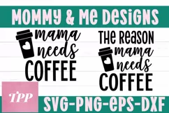 Mama Needs Coffee, Mommy and Me SVG, Funny mom baby matching Product Image 2