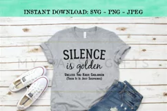 Silence Is Golden Unless You Have Children Funny Mom SVG Product Image 2