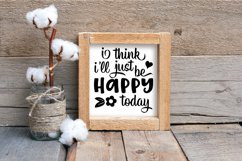 I think I&#039;ll just be Happy Today SVG Cut File Product Image 4