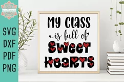 My Class Is Full Of Sweethearts Valentine's Day Cut File Product Image 2