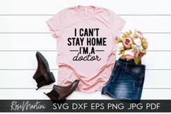 I Can't Stay Home I'm A Doctor SVG Essential Worker Medical Product Image 3