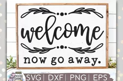 Welcome Now Go Away SVG DXF PNG EPS Cutting Files Product Image 1