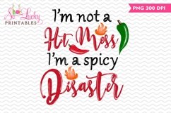 I'm not a Hot mess I'm a Spicy Disaster sublimation design Product Image 1
