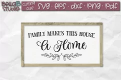 Family Makes This House A Home SVG File, Family SVG File Product Image 1