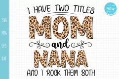 I Have Two Titles Mom and Nana and I Rock Them Both Svg Product Image 4