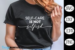 Self-Care Is Not Selfish SVG, Inspirational SVG Product Image 1