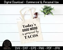 Today's Good Mood Is Sponsored By Tacos - Taco Tuesday SVG Product Image 3