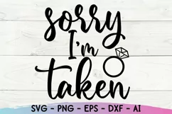 Sorry I'm Taken Svg - Bride to Be Svg - Engagement Svg Product Image 3