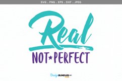 Real, Not Perfect - svg, printable Product Image 2