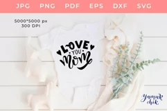 Love you mom SVG Mothers day SVG cut files Product Image 1