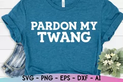 Pardon My Twang Svg, Southern Svg, Country Svg, Sassy Svg Product Image 3