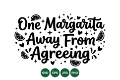 Fun One Margarita Away From Agreeing SVG Quote Design Product Image 1