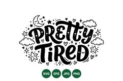 Hand Lettered Pretty Tired Phrase Vector Art Product Image 1