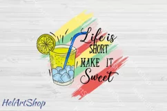 Life is short make it sweet PNG, Sublimation png, Summer Product Image 1