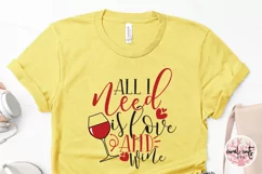 All I Need Is Love And Wine - Love & Valentine SVG EPS DXF Product Image 3