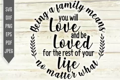 Being A Family Means You Will Love And Be Loved Svg. Home Product Image 2