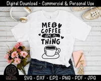 Me And Coffee Are A Thing - Funny Coffee SVG, Morning Drink Product Image 2