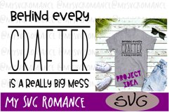 Behind Every Crafter Is A Really Big Mess SVG Funny Cut File Product Image 1