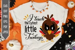 I Teach The Cutest Little Turkeys Svg. Thanksgiving Teacher Product Image 1