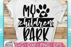 My Children Bark SVG DXF PNG EPS Cutting Files Product Image 1