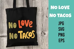 No Love No Tacos hand drawn lettering quote. SVG/PNG/EPS/JPG Product Image 1