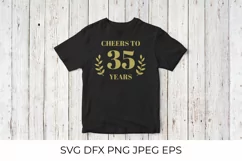 Cheers to 35 Years SVG cut file. 35th Birthday, Anniversary Product Image 3