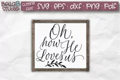 Oh How He Loves Us SVG File, Christian Wood Sign SVG File Product Image 1