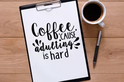 Adulting is hard, Funny Coffee quote, coffee mug SVG DXF Product Image 3