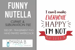 I'm not Nutella Funny Quote Clipart PNG for Sublimation Product Image 2