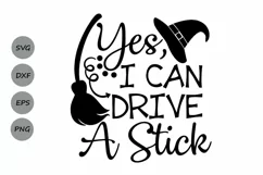 Yes I Can Drive A Stick SVG, Halloween svg, Witch svg, Broom Product Image 1