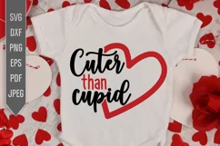 Cuter Than Cupid Svg. Baby Valentines Day dxf png eps Product Image 1