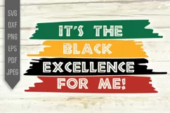 It's The Black Excellence For Me Svg, png, dxf, eps. African Product Image 2