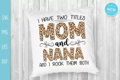 I Have Two Titles Mom and Nana and I Rock Them Both Svg Product Image 2