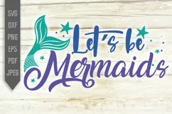 Let's Be Mermaids Svg. Mermaid Tail svg, dxf, png, eps, pdf Product Image 2