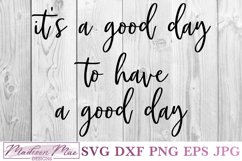 It&#039;s A Good Day To Have A Good Day, Home Decor SVG Product Image 2