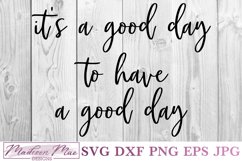 It's A Good Day To Have A Good Day, Home Decor SVG Product Image 2