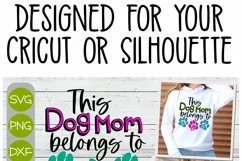 This Dog Mom Belongs To - A Cricut Layered Cut File SVG Product Image 2